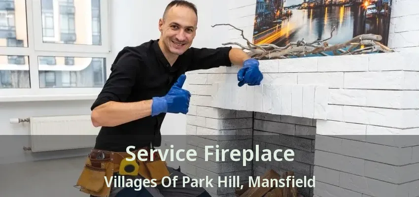 Service Fireplace Villages Of Park Hill, Mansfield - TX