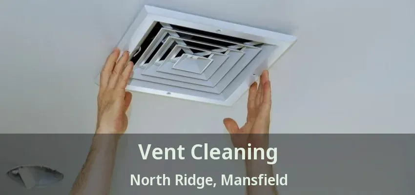 Vent Cleaning North Ridge, Mansfield - TX
