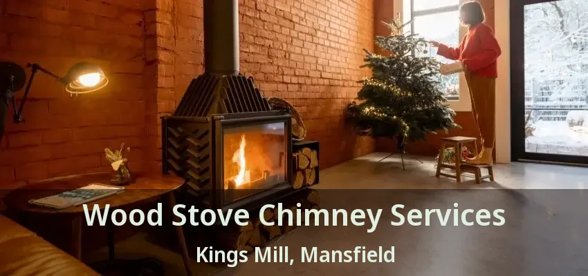 Wood Stove Chimney Services Kings Mill, Mansfield - TX